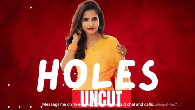 Holes Uncut (2024) Hotx Short Film