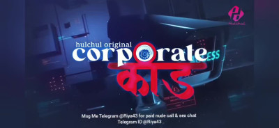 Corporate Kaand (2024) UNRATED HulChul S01E01T03 Hot Web Series