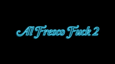 Al Fresco Fuck 2 (2023)