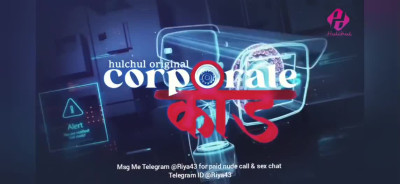 Corporate Kaand (2024) UNRATED HulChul S01E04T06 Hot Web Series