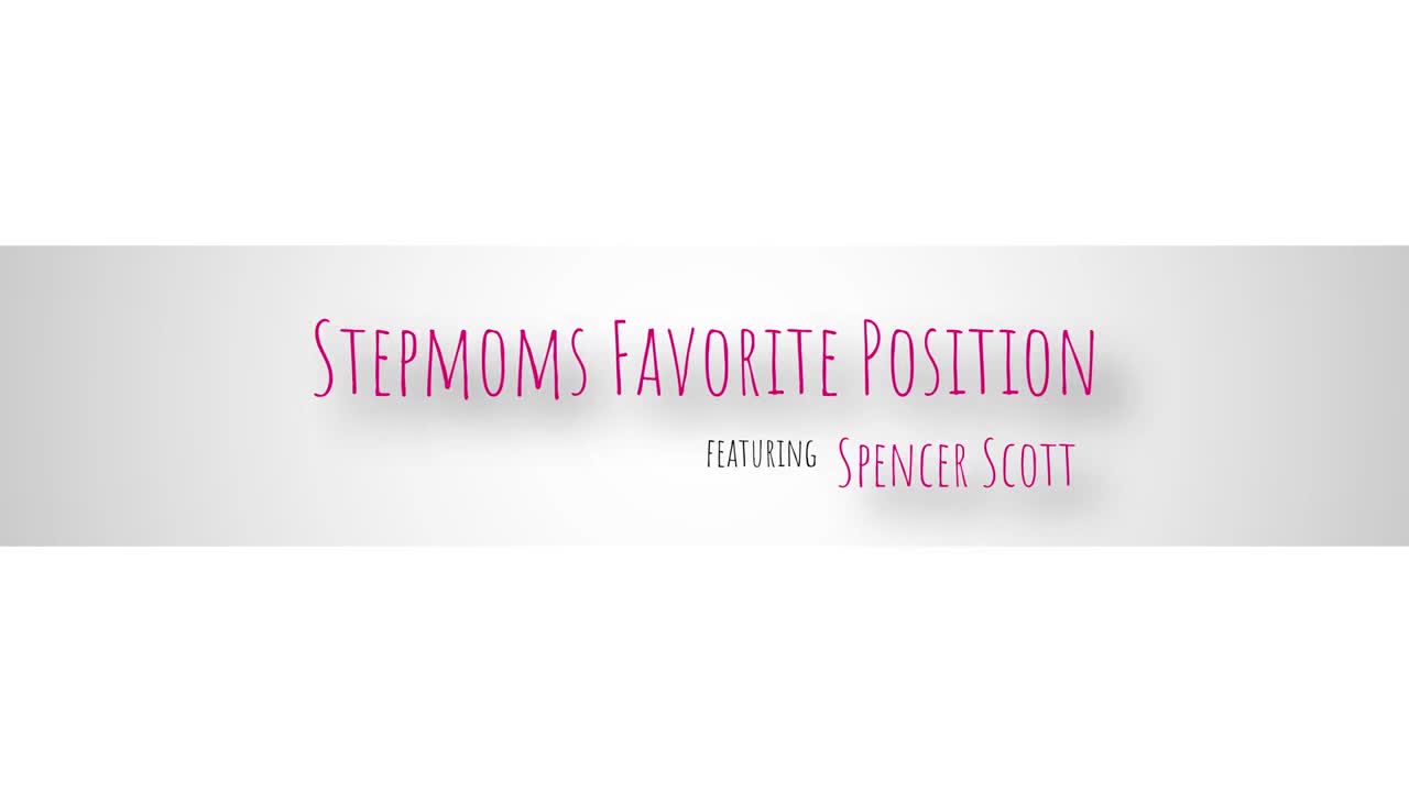 Watch Spencer Scott - Stepmoms Favorite Position Porn Video - ePornSup.