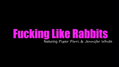 Jennifer White & Piper Perri: Fucking Like Rabbits