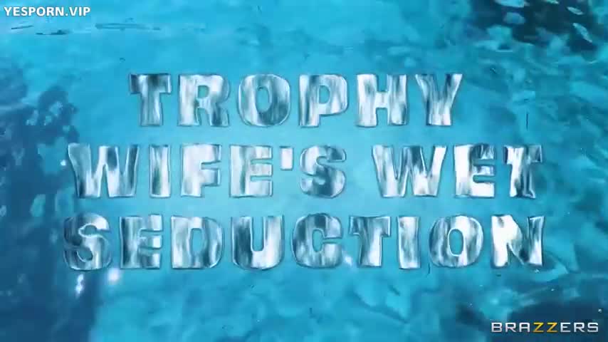 Watch Trophy Wife&#39;s Wet Seduction Porn Video - ePornSup.