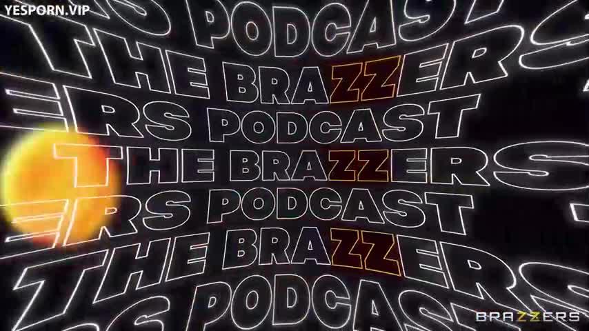 Watch The Brazzers Podcast: Episode 10 Porn Video - ePornSup.