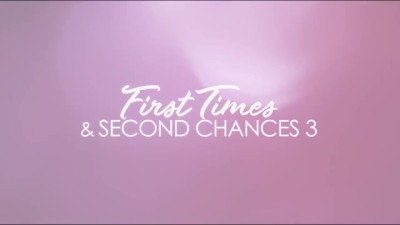 First Times & Second Chances 3